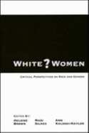 White? Women: Critical Perspectives on Gender and Race