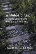 Whiteboardings: Creating Collaborative Poetry in a Third Space