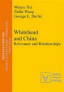 Whitehead and China: Relevance and Relationships - Derfer, George E (Editor), and Wang, Zhihe (Editor), and Xie, Wenyu (Editor)