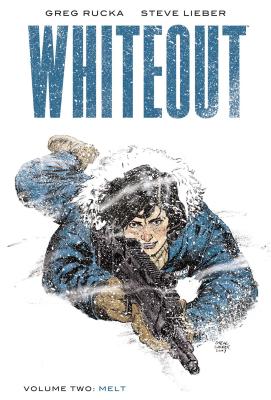 Whiteout Vol. 2: Melt, the Definitive Edition - Rucka, Greg
