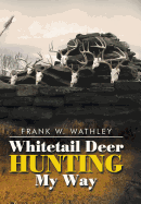 Whitetail Deer Hunting My Way