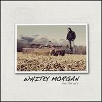 Whitey Morgan & the 78's - Whitey Morgan & the 78's