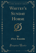 Whitey's Sunday Horse (Classic Reprint)