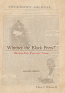 Whither the Black Press?: Glorious Past, Uncertain Future