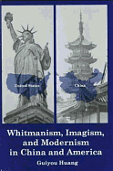 Whitmanism, Imagism, and Modernism in America and China