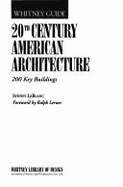 Whitney Guide to 20th Century American Architecture