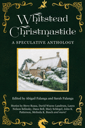 Whitstead Christmastide: A Speculative Anthology