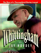 Whittingham: The Story of a Thoroughbred Racing Legend - Hovdey, Laguna Niguel, and Hovdey, Jay