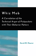 Whiz Mob: A Correlation of the Technical Argot of Pickpockets with Their Behavior Pattern