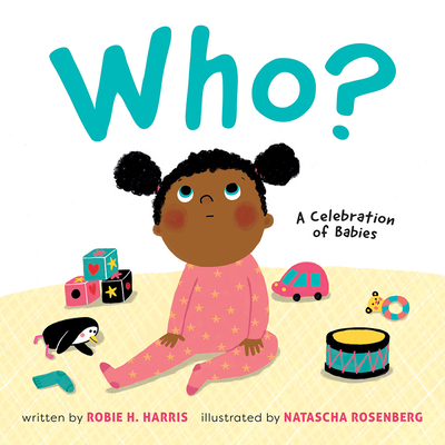 Who?: A Celebration of Babies - Harris, Robie H., and Rosenberg, Natascha (Illustrator)