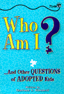 Who Am I?: And Other Questions of Adopted Kids - Giannetti, Charlene C, and Gianetti, Charlene C