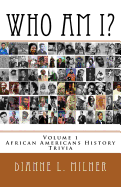 Who Am I?: Volume 1 - African Americans History - Trivia