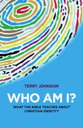 Who Am I?: What the Bible Teaches about Christian Identity