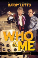 Who And Me: The Memoir of Barry Letts, "Doctor Who" Producer 1969-1974