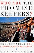 Who Are the Promise Keepers? - Abraham, Ken