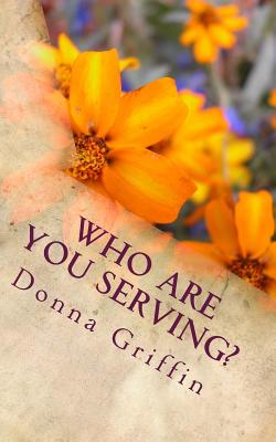 Who are you serving? - Griffin, Donna