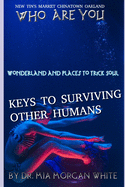 WHO ARE YOU Wonderland and Places to trick Soul: WONDERLAND MASTERED #1 A Master At taking Millions through the Hero's Journey