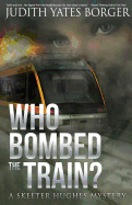 Who Bombed the Train? a Skeeter Hughes Mystery