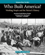 Who Built America? Volume I: Through 1877: Working People and the Nation's History - American Social History Project, and Clark, Christopher, MD, and Hewitt, Nancy A