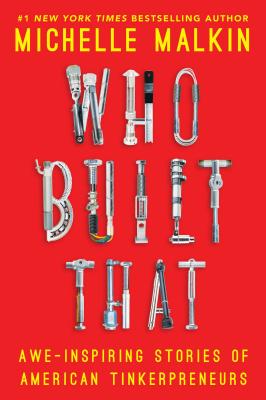 Who Built That: Awe-Inspiring Stories of American Tinkerpreneurs - Malkin, Michelle