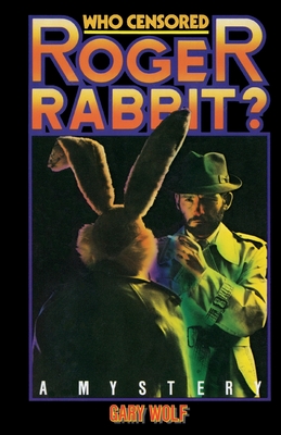Who Censored Roger Rabbit? - Wolf, Gary K