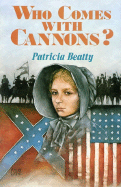 Who Comes with Cannons? - Beatty, Patricia