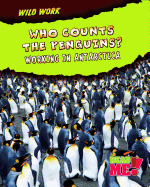 Who Counts the Penguins?: Working in Antarctica