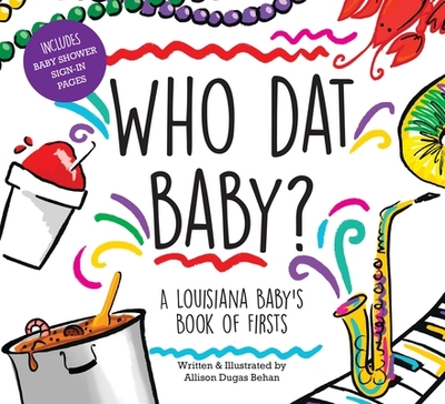 Who DAT Baby? a Louisiana Baby's Book of Firsts - 
