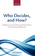 Who Decides, and How?: Preferences, Uncertainty, and Policy Choice in the European Parliament