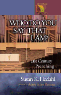 Who Do You Say That I Am?: 21st Century Preaching
