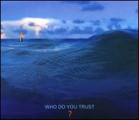 Who Do You Trust? - Papa Roach