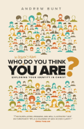 Who in Heaven's Name Do You Think You Are?: Exploring Your Identity in Christ