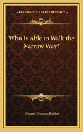 Who Is Able to Walk the Narrow Way?