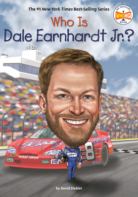 Who Is Dale Earnhardt Jr.? - Stabler, David, and Who Hq