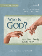 Who Is God?: And Can I Really Know Him?