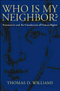 Who Is My Neighbor?: Personalism and the Foundations of Human Rights