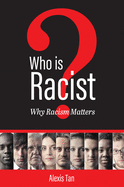Who is Racist? Why Racism Matters