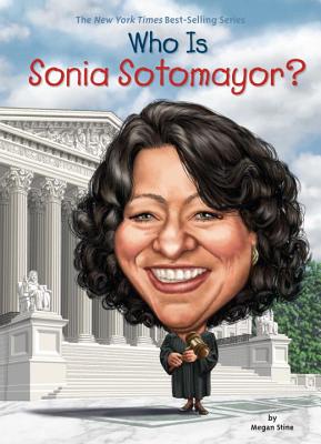 Who Is Sonia Sotomayor? - Stine, Megan, and Who Hq