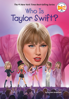 Who Is Taylor Swift? - Anderson, Kirsten, and Who Hq