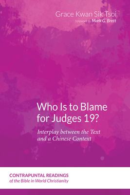 Who Is to Blame for Judges 19? - Tsoi, Grace Kwan Sik, and Brett, Mark G (Foreword by)