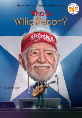 Who Is Willie Nelson? - Stabler, David, and Who Hq