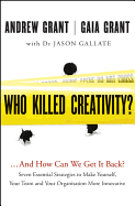 Who Killed Creativity?: ...And How Do We Get It Back?