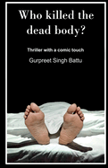 Who Killed The Dead Body?