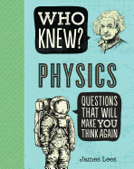Who Knew? Physics