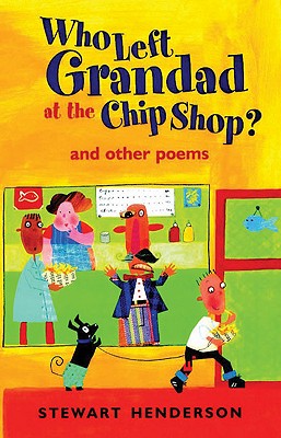 Who Left Grandad at the Chip Shop? - Henderson, Stewart