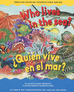 Who Lives in the Sea/?qui?n Vive En El Mar?
