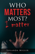 Who Matters Most?: I Matter