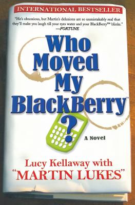Who Moved My Blackberry? - Kellaway, Lucy