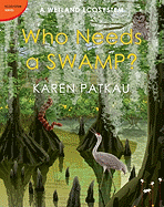 Who Needs a Swamp?: A Wetland Ecosystem