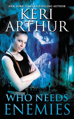 Who Needs Enemies - Arthur, Keri